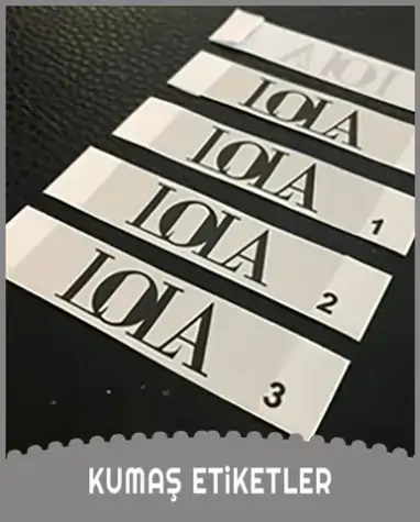 Kumaş etiket çeşitleri: Dokuma, saten, pamuklu, hotmelt, bsn ve tül perde etiketi